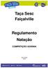 Taça Sesc Faiçalville. Regulamento Natação COMPETIÇÃO GOIÂNIA