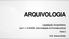 ARQUIVOLOGIA. Legislação Arquivística. Lei nº /2006 Informatização do Processo Judicial Parte 2. Prof. Antonio Botão