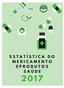 Estatística do Medicamento e Produtos de Saúde 2017 / Medicine and Healthcare Products Statistics 2017