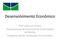 Desenvolvimento Econômico. Prof. José Luis Oreiro Departamento de Economia da Universidade de Brasília Programa de Pós-Graduação em Economia