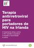 Terapia antirretroviral para portadores de HIV na Irlanda. O tratamento eficaz contra o HIV mantêlo-á saudável e impede a transmissão a outros