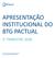 APRESENTAÇÃO INSTITUCIONAL DO BTG PACTUAL