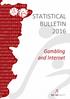 STATISTICAL BULLETIN 2016 Gaming, gambling and internet STATISTICAL BULLETIN 2016