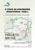 PROJETO BR-116 3ª ETAPA DE CONCESSÕES RODOVIÁRIAS - FASE 1 BNDES. Sistema Rodoviário Federal - Minas Gerais. Produto 4A ESTUDOS DE PROJEÇÃO DE TRÁFEGO