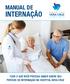 MANUAL DE INTERNAÇÃO TUDO O QUE VOCÊ PRECISA SABER SOBRE SEU PERÍODO DE INTERNAÇÃO NO HOSPITAL VERA CRUZ