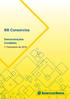 Demonstrações Contábeis 1º Semestre de Valores expressos em milhares de Reais, exceto quando indicado. BB Consórcios. Demonstrações Contábeis