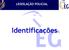 Identificações. Lei 33/99 de 18 de Maio (Identificação civil e emissão do B.I);