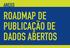 ANEXO ROADMAP DE PUBLICAÇÃO DE DADOS ABERTOS