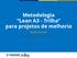 Metodologia Lean A3 - Trilha para projetos de melhoria. Sandro Santos