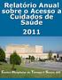 Relatório Anual Sobre o Acesso a Cuidados de Saúde 2011 CENTRO HOSPITALAR DO TÂMEGA E SOUSA, EPE Relatório Anual sobre o Acesso a Cuidados de 1/25