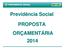 Previdência Social PROPOSTA ORÇAMENT 2014