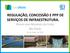 REGULAÇÃO, CONCESSÃO E PPP DE SERVIÇOS DE INFRAESTRUTURA. Álvaro José Menezes da Costa São Paulo. 16 de março de 2018