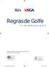 Regras de Golfe. Em vigor desde janeiro de R&A Rules Limited and The United States Golf Association. All rights reserved.