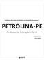 Prefeitura Municipal de Petrolina do Estado de Pernambuco PETROLINA-PE. Professor de Educação Infantil