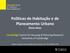 Políticas de Habitação e de Planeamento Urbano Sónia Alves