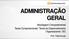 ADMINISTRAÇÃO GERAL. Abordagem Comportamental Teoria Comportamental / Teoria do Desenvolvimento Organizacional - DO. Prof.