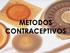 METODOS CONTRACEPTIVOS