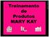 Treinamento de Produtos MARY KAY