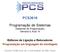 PCS3616. Programação de Sistemas (Sistemas de Programação) Semana 8, Aula 14. Editores de Ligação e Relocadores Programação em linguagem de montagem