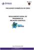 FACULDADE EVANGÉLICA DE CERES REGULAMENTO GERAL DO PROGRAMA DE INICIAÇÃO CIENTÍFICA. Ceres, 07 de fevereiro de 2018.