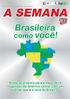 Orgulhosamente brasileira. a n os. Braile se prepara para a maior feira hospitalar da América Latina, com um estande que é a cara do Brasil. Pág.