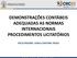 DEMONSTRAÇÕES CONTÁBEIS ADEQUADAS AS NORMAS INTERNACIONAIS PROCEDIMENTOS LICITATÓRIOS FACILITADORA: CARLA CRISTINA TASSO