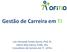 Gestão de Carreira em TI. Luís Fernando Fortes Garcia, Prof. Dr. Letícia Silva Garcia, Profa. Dra. Consultores de Carreira em TI - ofitio 1