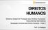 DIREITOS HUMANOS. Sistema Global de Proteção dos Direitos Humanos: Instrumentos Normativos. Declaração Universal dos Direitos Humanos Parte 3