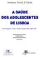 Estudo Regional - Lisboa - da Rede Europeia HBSC /OMS (1998) Margarida Gaspar de Matos Celeste Simões Susana Fonseca Carvalhosa Lúcia Canha
