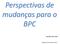 Perspectivas de mudanças para o BPC