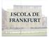 Escola de Frankfurt (em alemão: Frankfurter Schule) refere-se a uma escola de teoria social interdisciplinar neomarxista