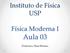 Instituto de Física USP. Física Moderna I. Aula 03. Professora: Mazé Bechara