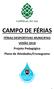 CAMPO DE FÉRIAS. FÉRIAS DESPORTIVAS MUNICIPAIS VERÃO 2018 Projeto Pedagógico Plano de Atividades/Cronograma