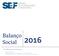 O presente relatório referente ao balanço social foi elaborado pelo Gabinete de Estudos, Planeamento e Formação.