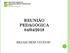 REUNIÃO PEDAGÓGICA 04/04/2018 SEJAM BEM-VINDOS!