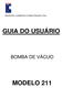 INDÚSTRIA, COMÉRCIO E MANUTENÇÃO LTDA GUIA DO USUÁRIO BOMBA DE VÁCUO MODELO 211