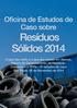 Oficina de Estudos de Caso sobre Resíduos Sólidos Oficina de Estudos de Caso sobre Resíduos Sólidos 2014