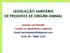 LEGISLAÇÃO SANITÁRIA DE PRODUTOS DE ORIGEM ANIMAL