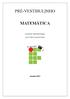 PRÉ-VESTIBULINHO MATEMÁTICA. Leonardo Garibaldi Rigon Luís Otávio Lima Rochel