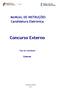 MANUAL DE INSTRUÇÕES Candidatura Eletrónica Concurso Externo Tipo de candidato Externo