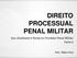 DIREITO PROCESSUAL PENAL MILITAR