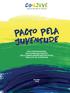 CONSELHO NACIONAL DE JUVENTUDE PACTO PELA JUVENTUDE MAIS PROTAGONISMO, MAIS DESENVOLVIMENTO: PELA CONSOLIDAÇÃO DAS POLÍTICAS PÚBLICAS DE JUVENTUDE