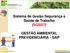 Sistema de Gestão Segurança e Saúde de Trabalho (SGSST) GESTÃO AMBIENTAL PREVIDENCIÁRIA - GAP