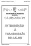 Introdução à Transmissão de Calor SUMÁRIO 1. INTRODUÇÃO 2 2. CONDUÇÃO 4 3. CONVECÇÃO RADIAÇÃO 20. Adherbal Caminada Netto TRCAL1