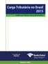 Estudos Tributários Carga Tributária no Brasil 2015 (Análise por Tributo e Bases de Incidência)