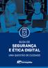 GUIA DE SEGURANÇA E ÉTICA DIGITAL