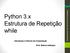 Python 3.x Estrutura de Repetição while