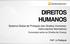 DIREITOS HUMANOS. Sistema Global de Proteção dos Direitos Humanos: Instrumentos Normativos. Convenção sobre os Direitos da Criança