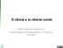 A ciência e as ciências sociais. Prof. Marcos Vinicius Pó Introdução às Humanidades e Ciências Sociais