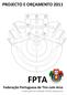 PROJECTO E ORÇAMENTO 2011 FPTA. Federação Portuguesa de Tiro com Arco Instituição de Utilidade Pública Desportiva